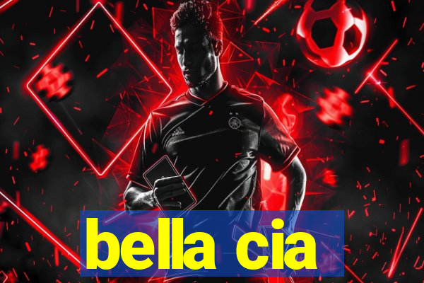 bella cia